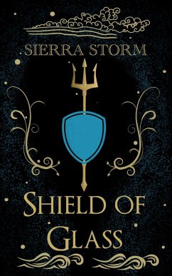 Shield of Glass (Medusa vs. Life, #3) (eBook, ePUB) - Storm, Sierra Shield of Glass (Medusa vs. Life, #3) (eBook, ePUB) - Storm, Sierra