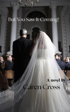 But You Saw It Coming! (eBook, ePUB) - Cross, Caren But You Saw It Coming! (eBook, ePUB) - Cross, Caren
