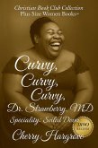 Curvy, Curvy, Curvy, Dr. Strawberry, MD. (A Call to Soiled Doves, #2) (eBook, ePUB) Curvy, Curvy, Curvy, Dr. Strawberry, MD. (A Call to Soiled Doves, #2) (eBook, ePUB)
