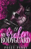 My Broken Bodyguard (eBook, ePUB)