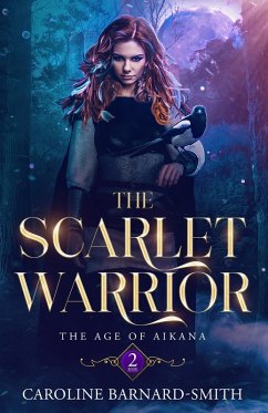 Cover The Scarlet Warrior (The Age of Aikana, #2) (eBook, ePUB)