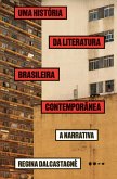 Uma história da literatura brasileira contemporânea (eBook, ePUB)