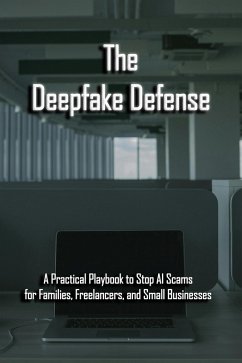 The Deepfake Defense (eBook, ePUB) - Algorithm, No The Deepfake Defense (eBook, ePUB) - Algorithm, No