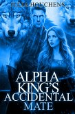 Alpha King's Accidental Mate (eBook, ePUB)