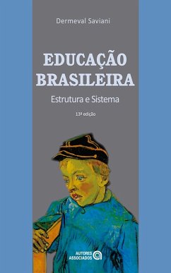 Educação brasileira (eBook, ePUB) - Saviani, Dermeval