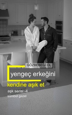 Yengeç Erkegini Kendine Asik Et   Gözbebegi Ol (Ask Serisi, #4) (eBook, ePUB) - Gazel, Sümbül
