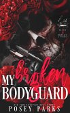 My Broken Bodyguard 3: Catch & Bianca's Story (eBook, ePUB) My Broken Bodyguard 3: Catch & Bianca's Story (eBook, ePUB)