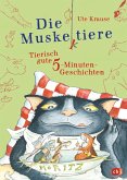 Die Muskeltiere - Tierisch gute 5-Minuten-Geschichten (Mängelexemplar) Die Muskeltiere - Tierisch gute 5-Minuten-Geschichten (Mängelexemplar)