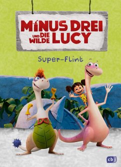 Minus Drei und die wilde Lucy - Super-Flint (Mängelexemplar) - Krause, Ute Minus Drei und die wilde Lucy - Super-Flint (Mängelexemplar) - Krause, Ute