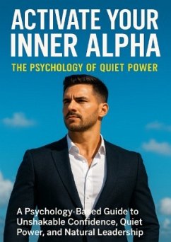 Cover Activate Your Inner Alpha: The Psychology of Quiet Power