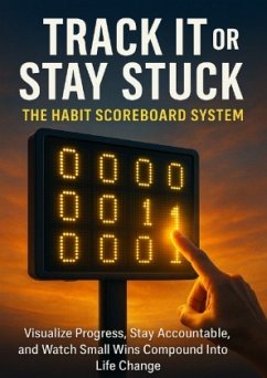 Cover Track It or Stay Stuck: The Habit Scoreboard System