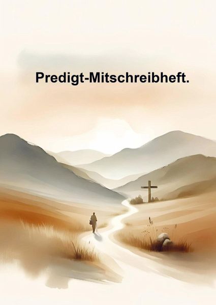 Predigt-Mitschreibheft. Predigt-Mitschreibheft.