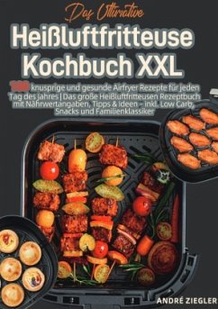 Das Ultimative Heißluftfritteuse Kochbuch XXL