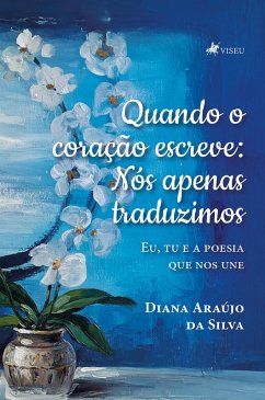 Quando o Coração Escreve (eBook, ePUB) - Silva, Diana Araújo da