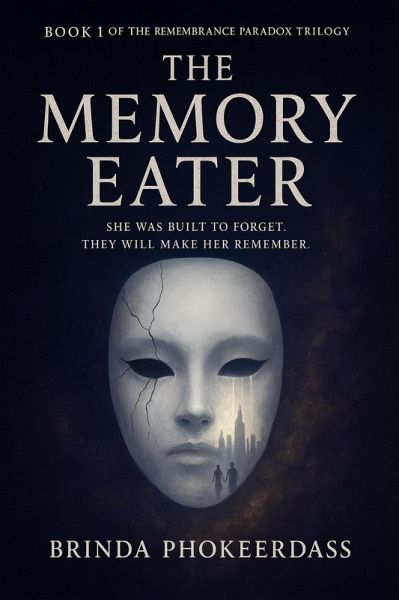 The Memory Eater (The Remembrance Paradox Trilogy, #1) (eBook, ePUB)