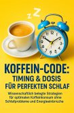 Koffein-Code: Timing & Dosis für perfekten Schlaf (eBook, ePUB)