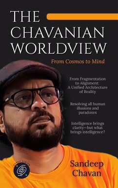The Chavanian Worldview (eBook, ePUB) - Chavan, Sandeep The Chavanian Worldview (eBook, ePUB) - Chavan, Sandeep