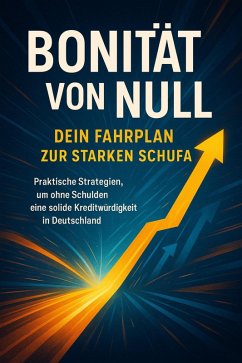 Bonität von Null: Dein Fahrplan zur starken Schufa (eBook, ePUB) - Werner, Jana