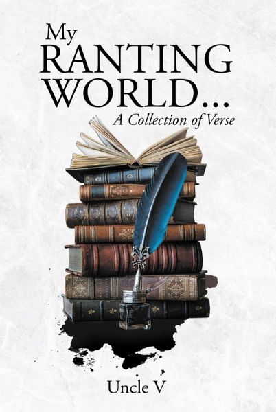 My Ranting World... A Collection of Verse (eBook, ePUB)
