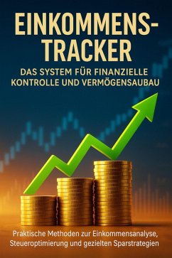 Cover Einkommens-Tracker: Das System für finanzielle Kontrolle und Vermögensaufbau (eBook, ePUB)