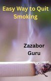 Easy Way to Quit Smoking (eBook, ePUB)