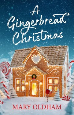 A Gingerbread Christmas (eBook, ePUB) - Oldham, Mary