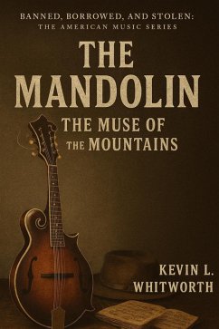 Cover The Mandolin: The Muse of the Mountains ((Banned, Borrowed, and Stolen: The American Music Series), #3) (eBook, ePUB)