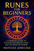 Runes for Beginners - A Complete Guide to Divination, Protection and the Path of Power (eBook, ePUB)