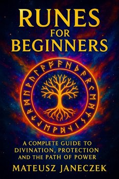 Cover Runes for Beginners - A Complete Guide to Divination, Protection and the Path of Power (eBook, ePUB)