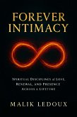 Forever Intimacy: Spiritual Disciplines of Love, Renewal, and Presence Across a Lifetime (eBook, ePUB)