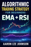 Algorithmic Trading Strategy for Beginners: EMA + RSI (eBook, ePUB)
