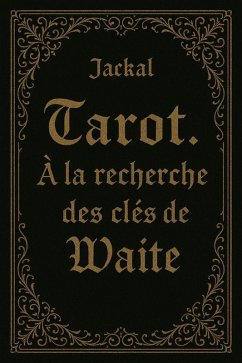 Tarot. À la recherche des clés de Waite (eBook, ePUB) - Jackal