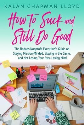 How to Suck and Still Do Good (eBook, ePUB) How to Suck and Still Do Good (eBook, ePUB)