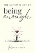 The Ultimate Act of Being Enough... - Bild 1