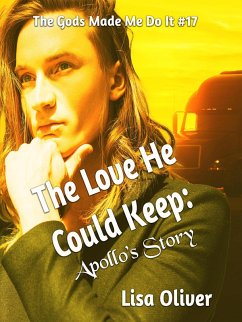 The Love He Could Keep: Apollo's Story (The Gods Made Me Do It, #17) (eBook, ePUB) - Oliver, Lisa The Love He Could Keep: Apollo's Story (The Gods Made Me Do It, #17) (eBook, ePUB) - Oliver, Lisa