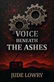 Voice Beneath The Ashes (eBook, ePUB)