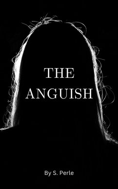 The Anguish (eBook, ePUB) - Perle, S.