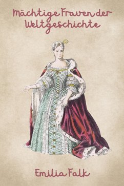 Cover Mächtige Frauen der Weltgeschichte (eBook, ePUB)
