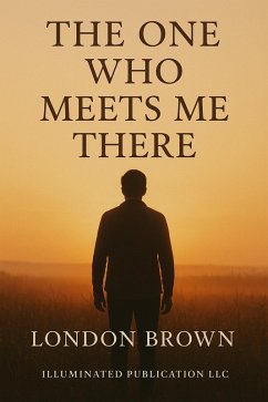 The One, Who Meets Me There (eBook, ePUB) - Brown, London