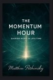 The Momentum Hour (eBook, ePUB) The Momentum Hour (eBook, ePUB)