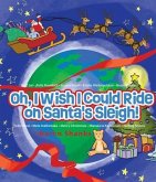 Oh, I Wish I Could Ride on Santa's Sleigh! (eBook, ePUB)