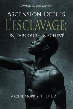 Cover Ascension Depuis L'Esclavage; Un Parcours Inachevé (eBook, ePUB)