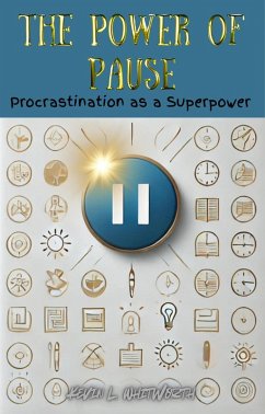 Cover The Power of Pause: Procrastination as a Superpower (eBook, ePUB)