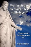 Was heißt das, die Werke Jesu vollbringen? (Vollbringet die Werke Jesu, #1) (eBook, ePUB)