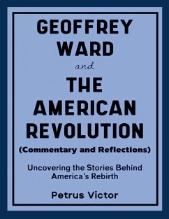 Cover Geoffrey Ward and The American Revolution (Commentary and Reflections)