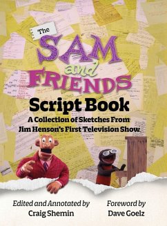 The Sam and Friends Script Book - A Collection of Sketches from Jim Henson's First Television Show - Shemin, Craig