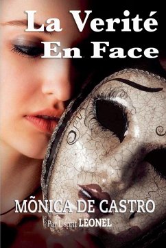 La Verité En Face - de Castro, Mónica; Leonel, Par L'Esprit La Verité En Face - de Castro, Mónica; Leonel, Par L'Esprit