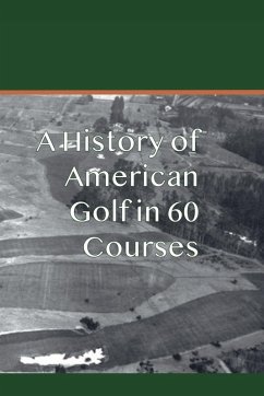 Cover A History of American Golf in 60 Courses