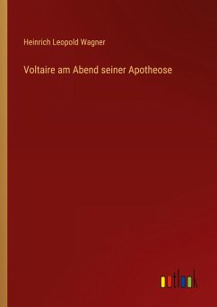Voltaire am Abend seiner Apotheose - Wagner, Heinrich Leopold