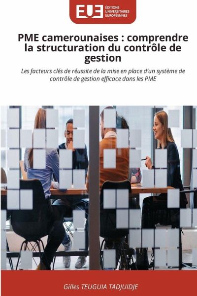 PME camerounaises : comprendre la structuration du contrôle de gestion PME camerounaises : comprendre la structuration du contrôle de gestion
